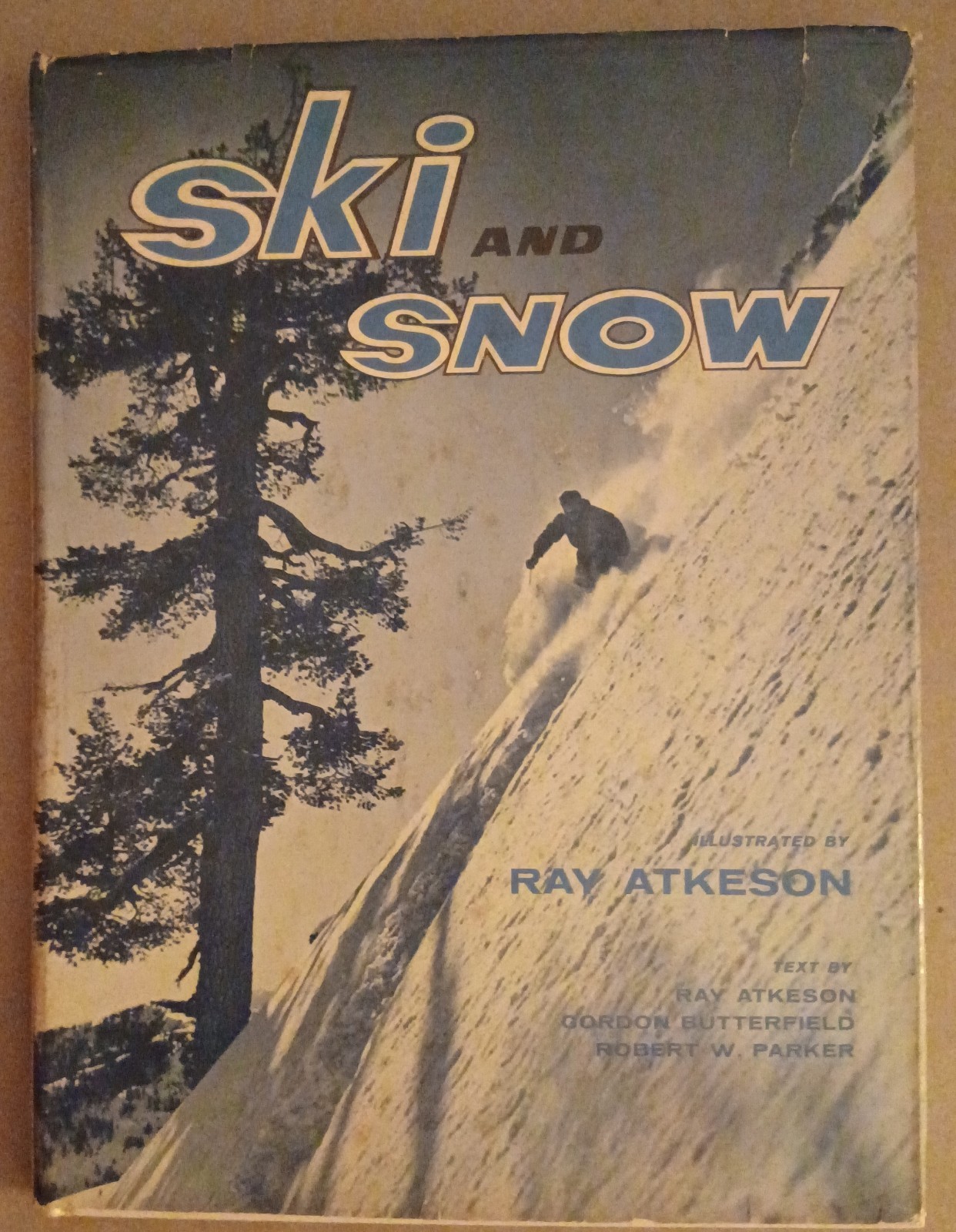 Ski And Snow. By Ray Atkeson. Hard Cover With Jacket. 1960. 1st Edition. 12”