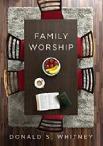 Family Worship by Donald S. Whitney (2019, Trade Paperback)