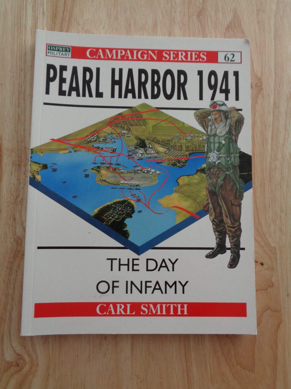 Campaign Ser. 62: Pearl Harbor 1941: The Day of Infamy by Carl Smith (1999) SC