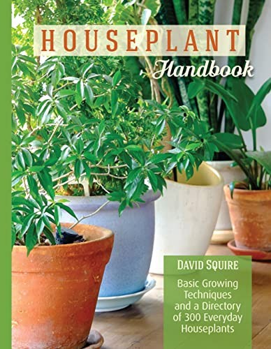 Houseplant Handbook: Basic Growing Tec…, David Squire