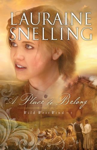 Place to Belong, A (Wild West Wind) by Lauraine Snelling