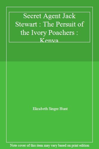 Secret Agent Jack Stewart : The Persuit of the Ivory Poachers :