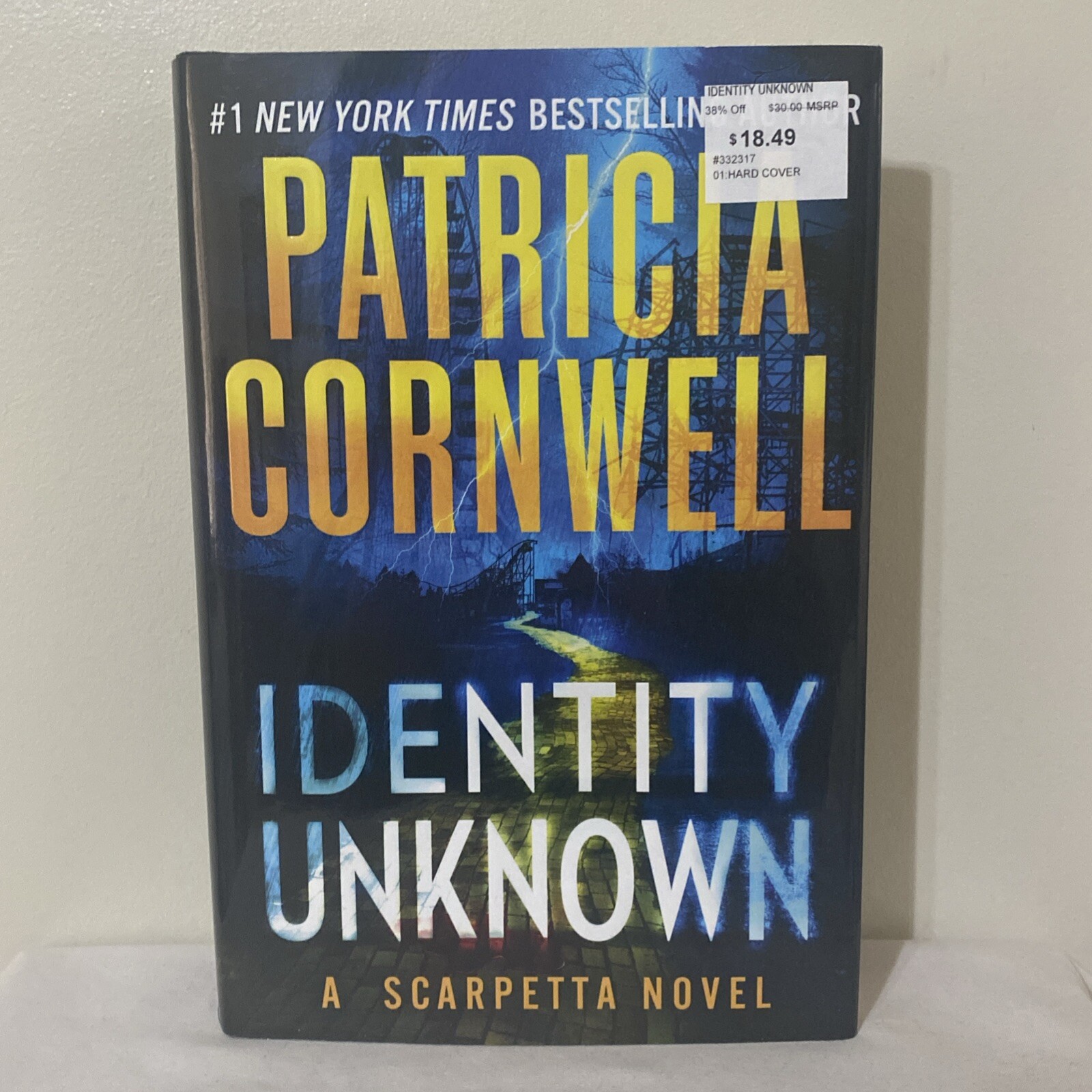Identity Unknown ~ Scarpetta Series ~ Patricia Cornwell 1st Ed 2024 Hardcover