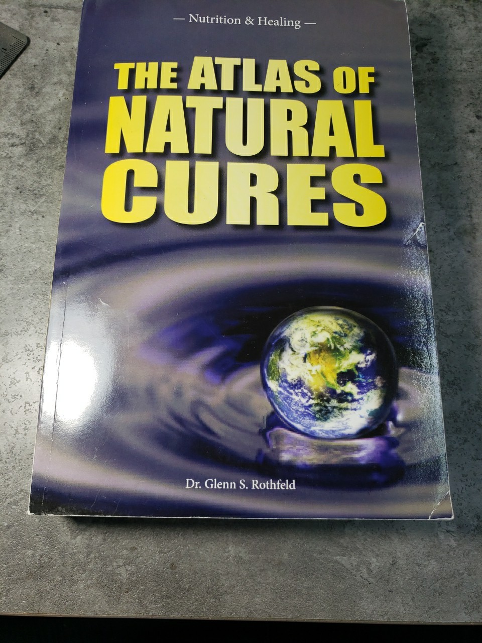 Atlas of Natural Cures by Dr. Glenn S. Rothfeld Nutrition & Healing 2016 PB