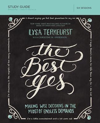 The Best Yes Bible Study Guide: Making Wise … 9781400205967 by TerKeurst, Lysa