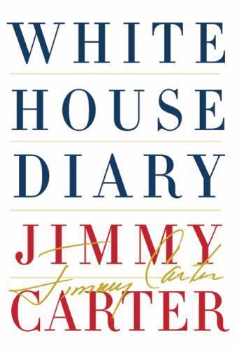 White House Diary – 9780374280994, Jimmy Carter, hardcover