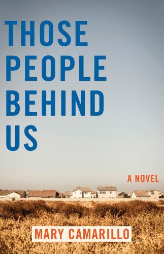 Those People Behind Us : A Novel by Mary Camarillo (2023, Trade Paperback)