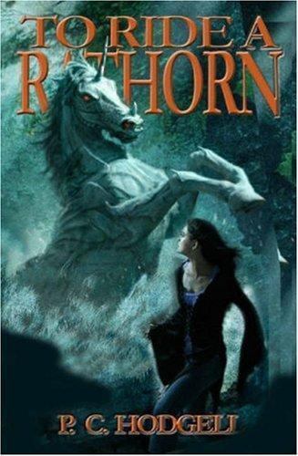 To Ride A Rathorn by P. C. Hodgell