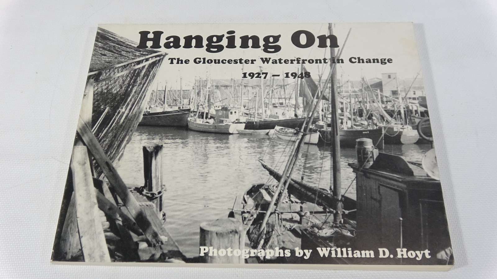 Hanging On The Gloucester Waterfront Change 1927-1948