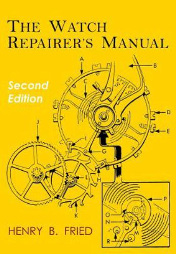The Watch Repairer’s Manual: Second Edition, Brand New, Free shipping in the US
