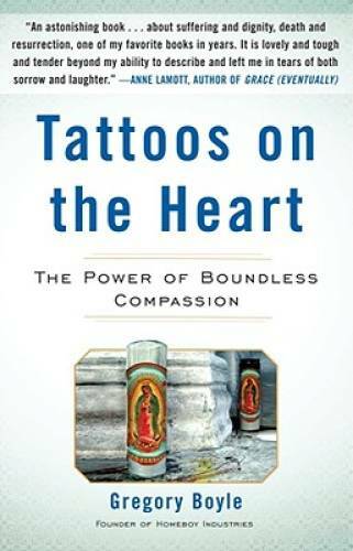 Tattoos on the Heart: The Power of Boundless Compassion – Hardcover – GOOD