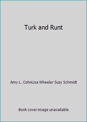 Turk and Runt by Amy L. CohnLisa Wheeler Suzy Schmidt