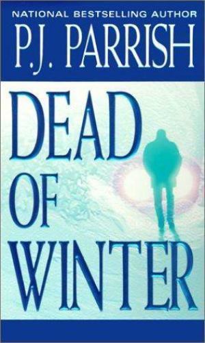 Dead of Winter by P. J. Parrish; P.J. Parrish