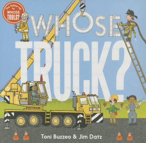 Whose Truck? (Whose Tools?) – Board book By Buzzeo, Toni – ACCEPTABLE