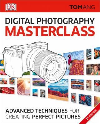 Digital Photography Masterclass: Advanced Photographic Techniques for…