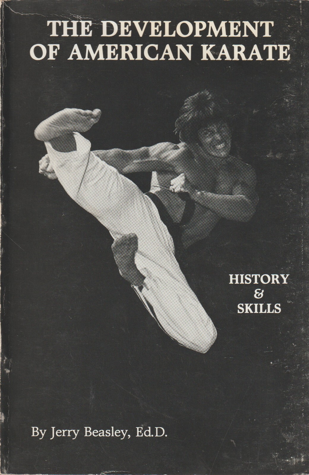 DEVELOPMENT OF AMERICAN KARATE, HISTORY & SKILLS, Jerry Beasley, 1983, 75 pages+