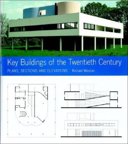 Key Buildings of the Twentieth Century: Plans, Sections and Elevatio – VERY GOOD