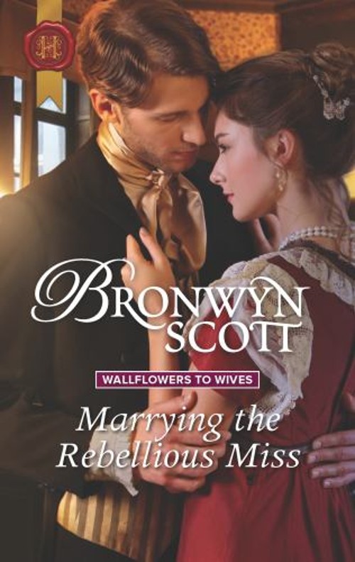 Marrying the Rebellious Miss Mass Market Paperbound Bronwyn Scott