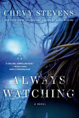 Always Watching: A Novel – Paperback By Stevens, Chevy – GOOD