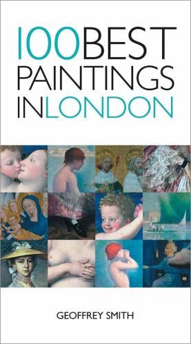 100 Best Paintings in London, Paperback by Smith, Geoffrey, Like New Used, Fr…