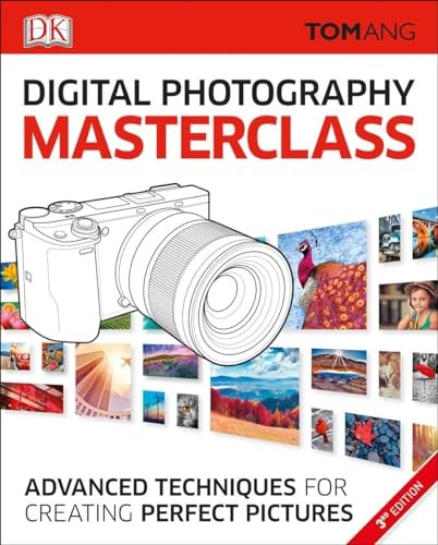 Digital Photography Masterclass: Advanced Te… by Ang, Tom Paperback / softback