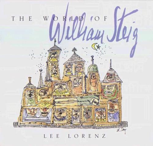 The World of William Steig by Lee Lorenz
