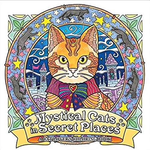 Mystical Cats in Secret Places: a Cat Lover’s Coloring Book Paper