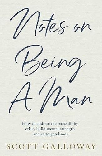 Notes On Being A Man/Scott Galloway Scott Galloway Hardcover brand new