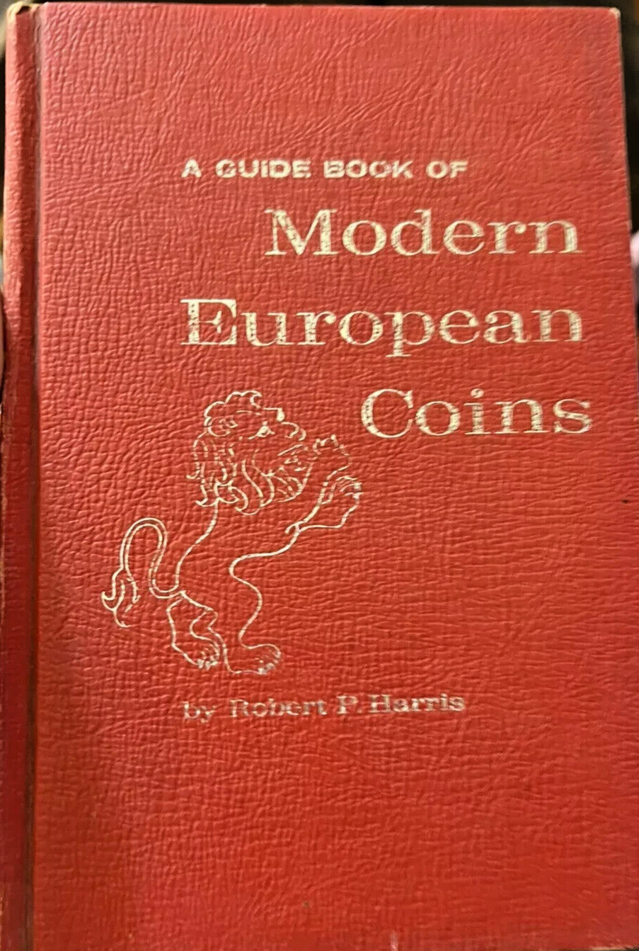 1965 A GUIDE BOOK OF MODERN EUROPEAN COINS by: P. HARRIS -HARDCOVER – 202 pages