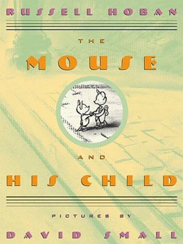 The Mouse and His Child – Hardcover By Hoban, Russell – GOOD