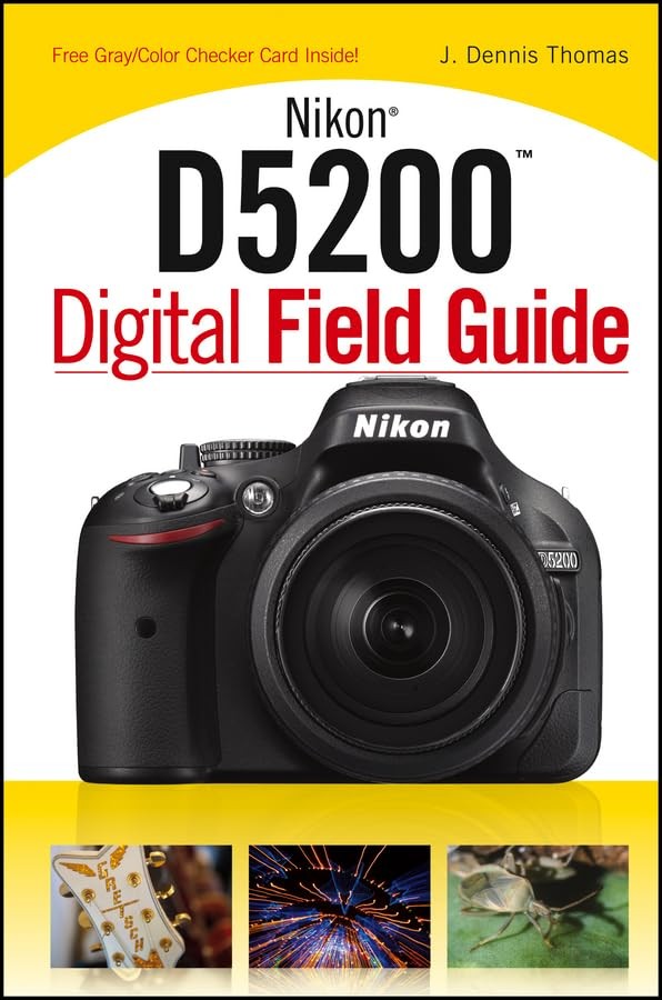 Nikon D5200 Digital Field Guide by J. Dennis Thomas
