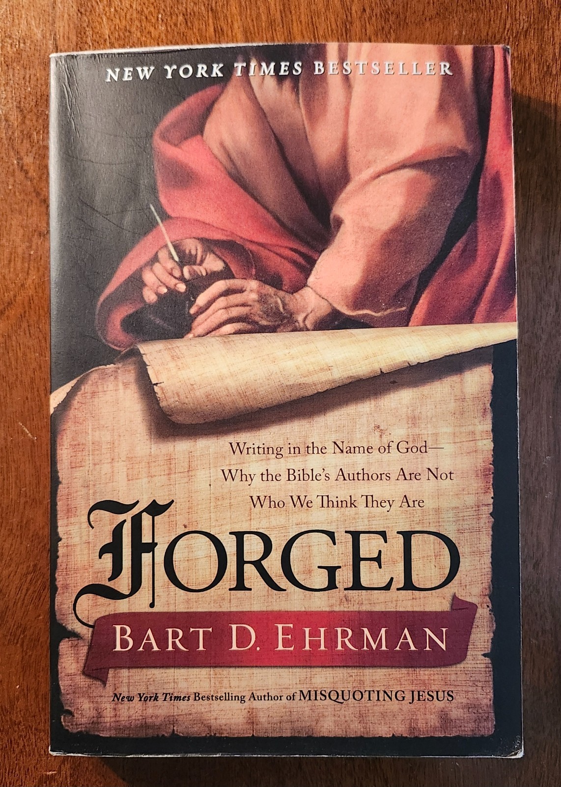 Forged: Writing in the Name of God–Why the Bible’s Authors Are Not Who We…