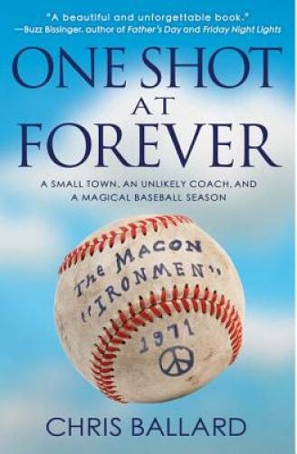 One Shot at Forever: A Small Town, an Unlikely Coach, and a Magical – VERY GOOD