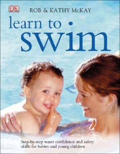 Learn to Swim – Paperback By McKay, Rob – VERY GOOD