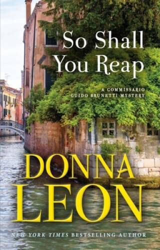 So Shall You Reap – Hardcover By Leon, Donna – VERY GOOD