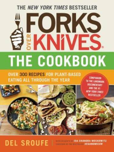 Forks Over Knives – The Cookbook: Over 300 Recipes for Plant-Based – ACCEPTABLE