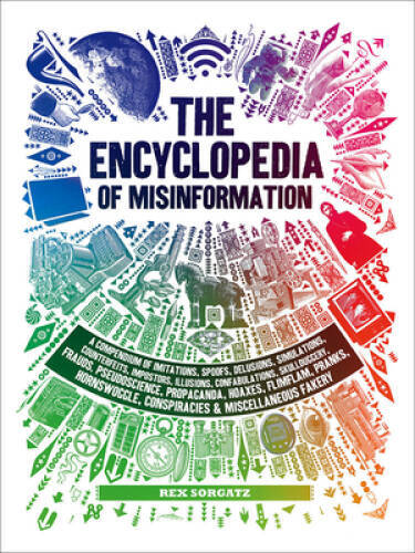 The Encyclopedia of Misinformation: A Compendium of Imitations, Spoo – VERY GOOD