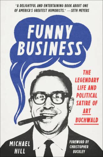 Funny Business: The Legendary Life and Political Satire of Art Buchwald – GOOD