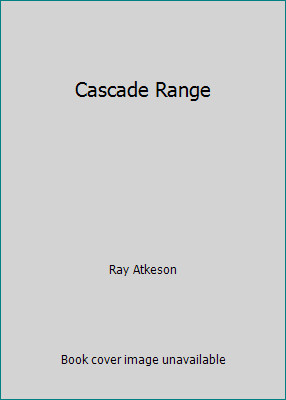 Cascade Range by Ray Atkeson