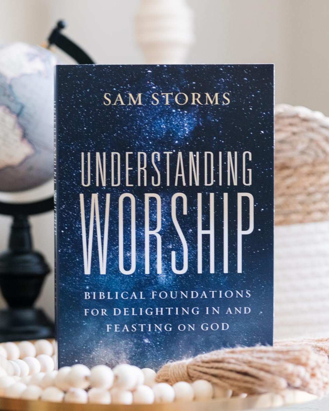 Understanding Worship: Biblical Foundations for Delighting in and Feasting on…