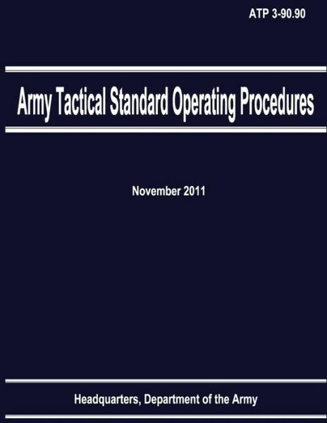 Army Tactical Standard Operating Procedures (Atp 3-90 90)
