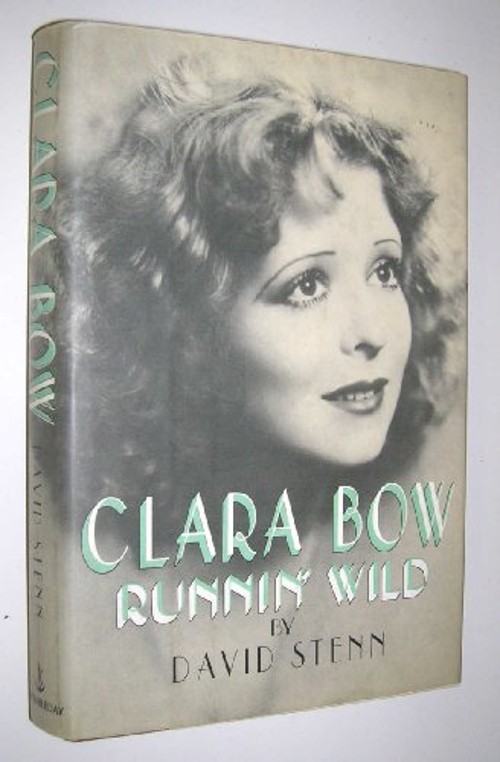 Clara Bow : Runnin’ Wild Hardcover David Stenn