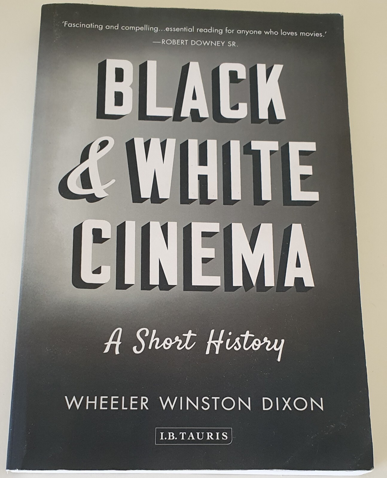 Black and White Cinema: A Short History by Wheeler Winston Dixon – Paperback