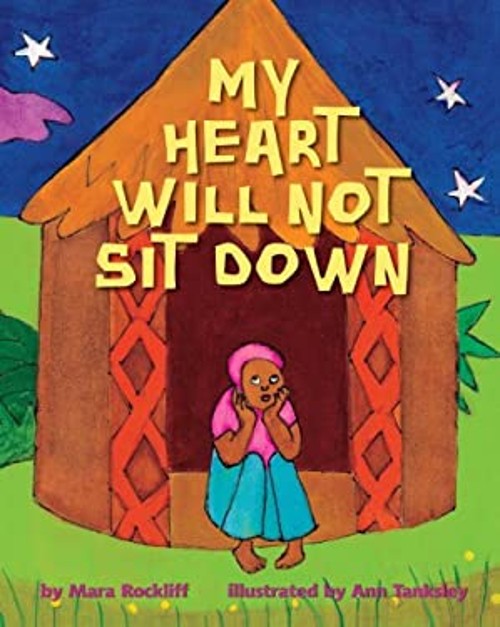 My Heart Will Not Sit Down Library Binding Mara Rockliff