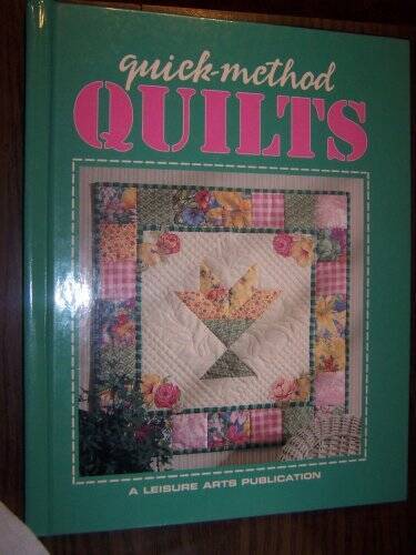Quick-Method Quilts – Hardcover By Leisure Arts Staff – GOOD