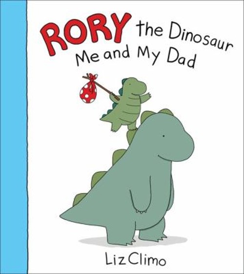 Rory the Dinosaur: Me and My Dad Picture Book Liz Climo