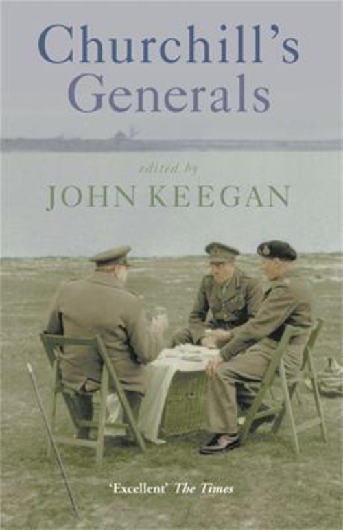 Churchill’s Generals Paperback John Sir Keegan