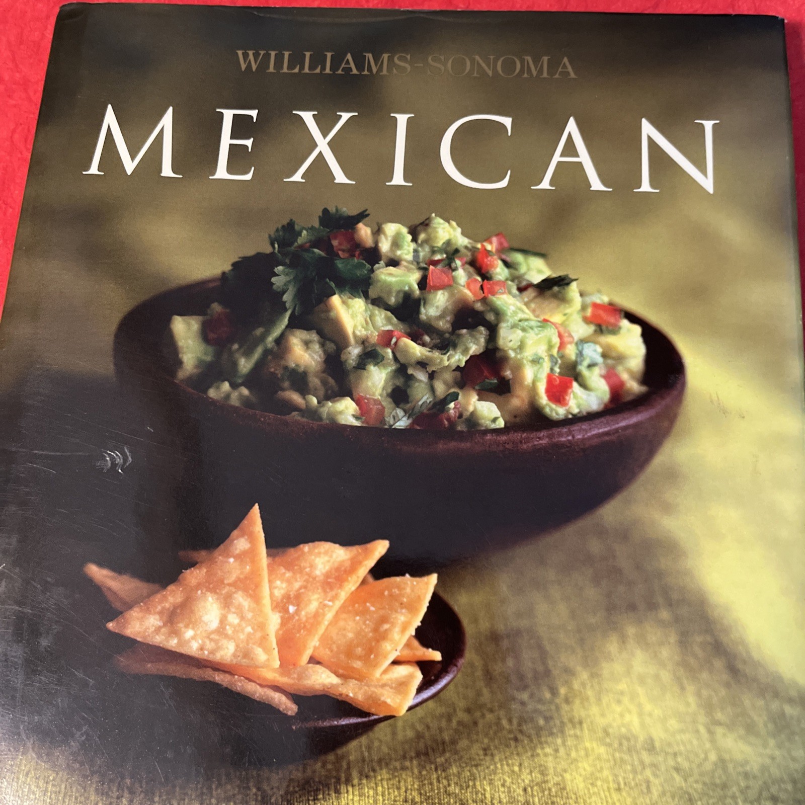 William Sonoma Mexican Cookbook Hardcover 117 Pages