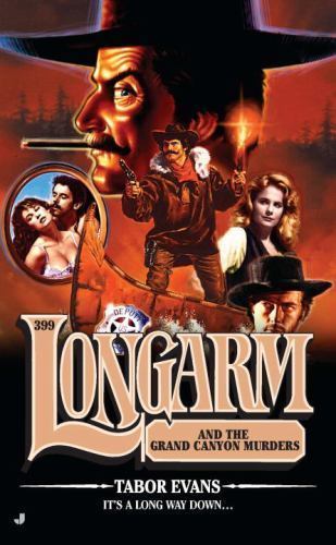 Longarm #399: Longarm and the Grand Canyo- 9780515150377, paperback, Tabor Evans