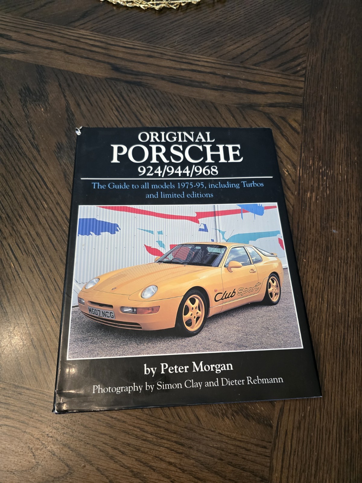 Original Porsche 924/944/968 By Peter Morgan. Out Of Print. With Dustcover.